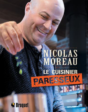 Le cuisinier paresseux - Nicolas Moreau
