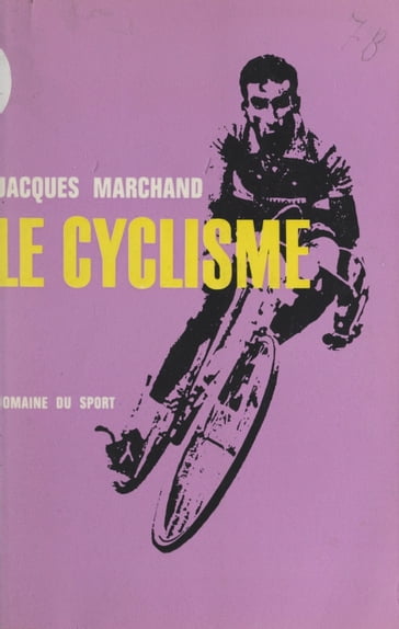 Le cyclisme - Jacques Marchand