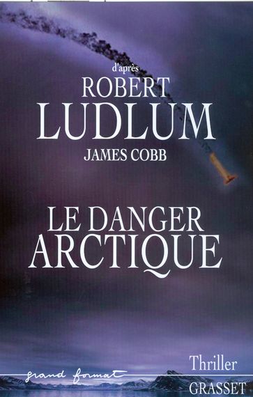 Le danger Arctique - James Cobb - Robert Ludlum