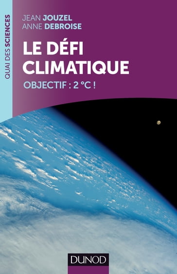 Le défi climatique - Anne Debroise - Jean Jouzel