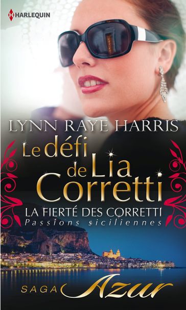 Le défi de Lia Corretti - Lynn Raye Harris