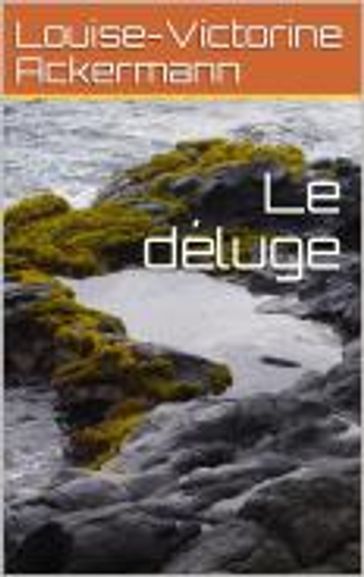 Le déluge - Louise-Victorine Ackerman