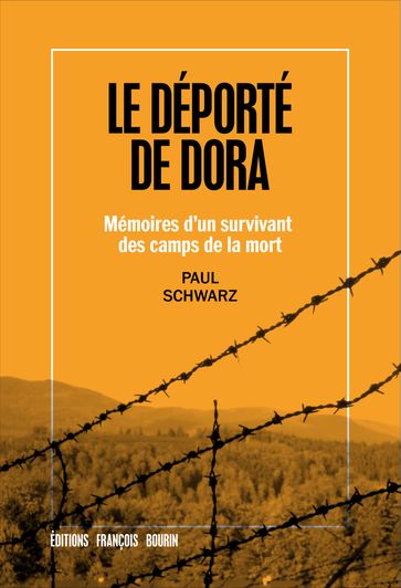 Le déporté de Dora - Paul Schwarz