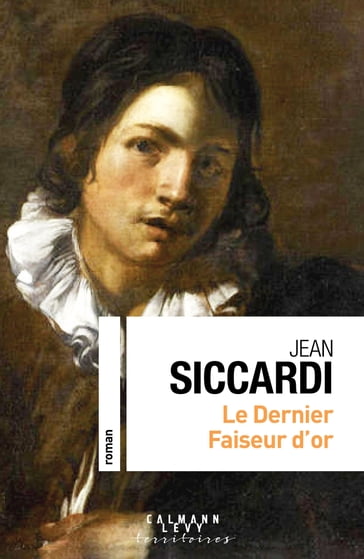 Le dernier faiseur d'or - Jean Siccardi