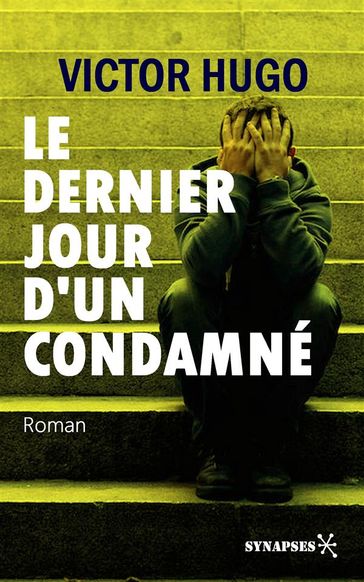 Le dernier jour d'un condamné - Victor Hugo