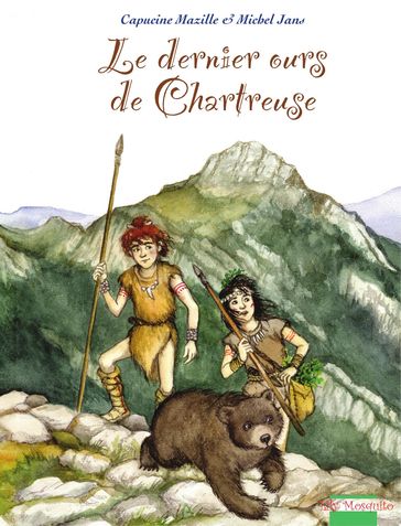 Le dernier ours de Chartreuse - Capucine Mazille