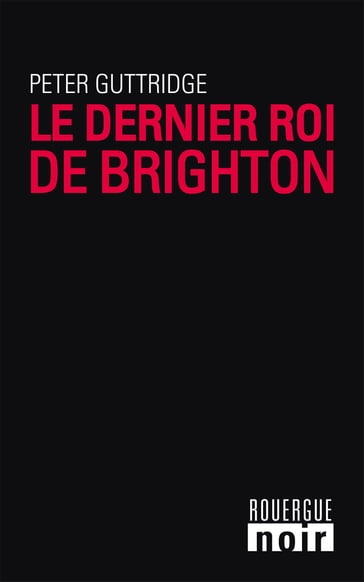 Le dernier roi de Brighton - Peter Guttridge