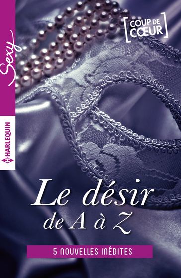 Le désir de A à Z - volume 3 - Anne Calhoun - Lauren Hawkeye - Maggie Wells - Megan Hart - Portia Da Costa