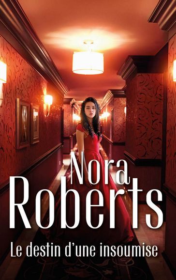 Le destin d'une insoumise - Nora Roberts