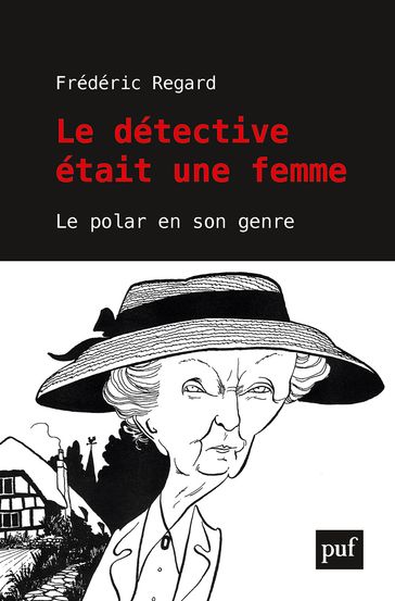 Le détective était une femme - Frédéric Regard