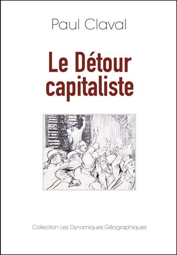 Le détour capitaliste - Paul Claval