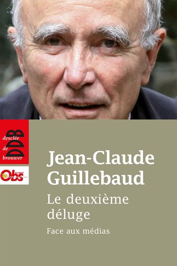 Le deuxième déluge - Jean-Claude Guillebaud