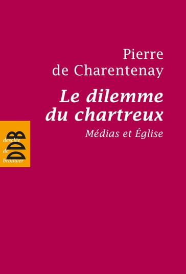 Le dilemme du chartreux - Père Pierre de Charentenay