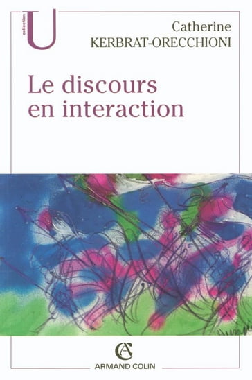 Le discours en interaction - Catherine Kerbrat-Orecchioni