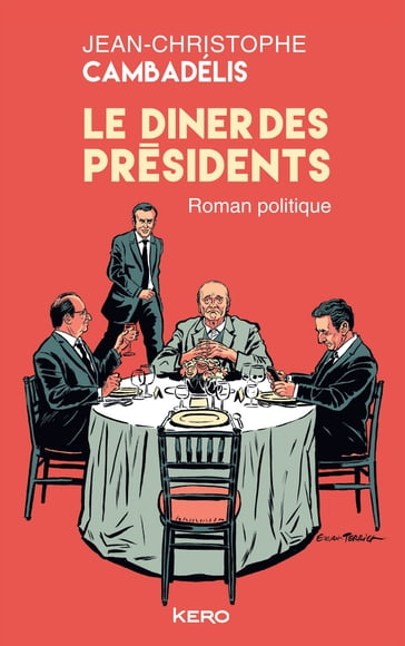 Le dîner des présidents - Jean-Christophe Cambadelis