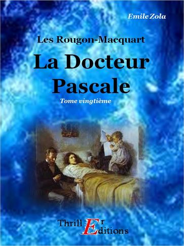 Le docteur Pascal - Émile Zola