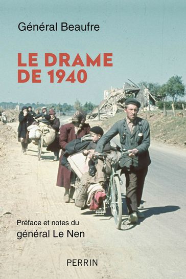 Le drame de 1940 - André Beaufre - Nicolas LE NEN