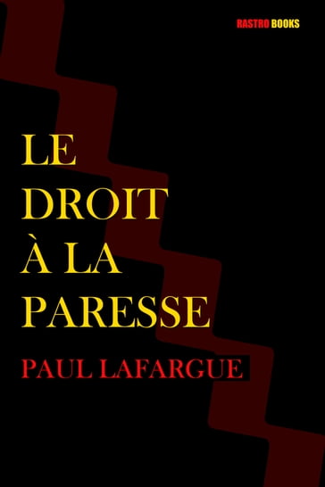 Le droit à la paresse - Paul Lafargue