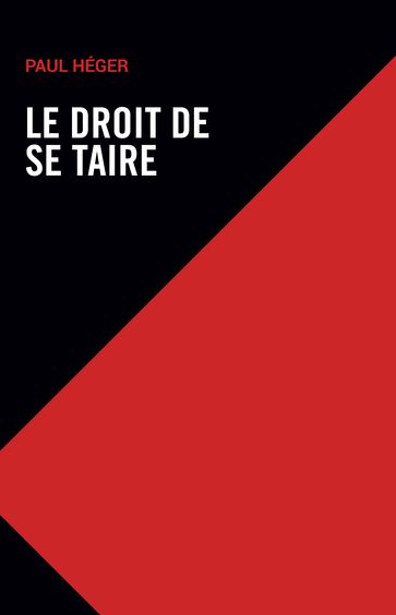 Le droit de se taire - Paul Héger