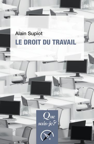 Le droit du travail - Alain Supiot