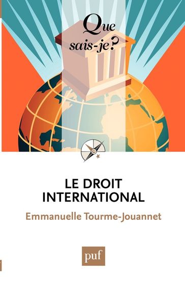 Le droit international - Emmanuelle Tourme-Jouannet
