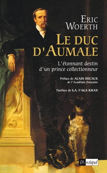 Le duc d'Aumale - Laurence Deffayet - Alain Decaux - Éric WOERTH