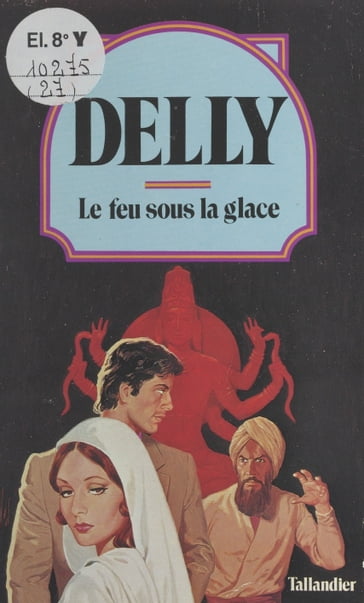 Le feu sous la glace - Delly