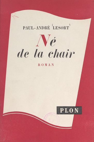 Le fil de la vie (1). Né de la chair - Paul-André Lesort