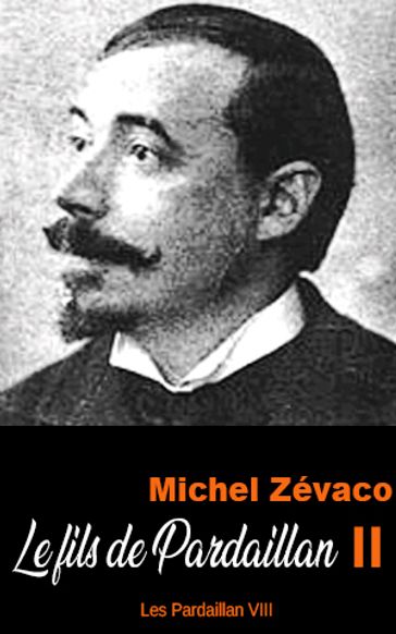 Le fils de Pardaillan II - Michel Zévaco