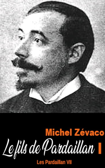 Le fils de Pardaillan - Michel Zévaco