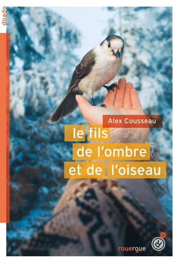 Le fils de l'ombre et de l'oiseau - Alex Cousseau