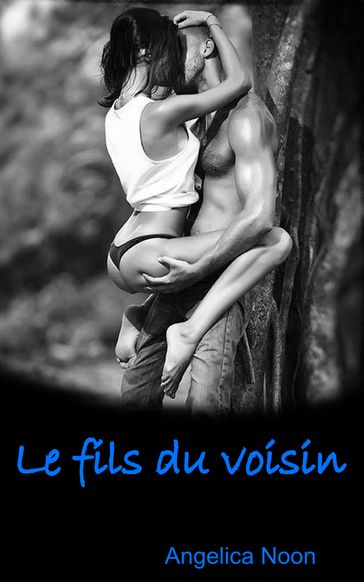 Le fils du voisin - Angelica Noon