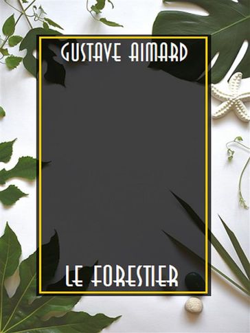 Le forestier - Gustave Aimard