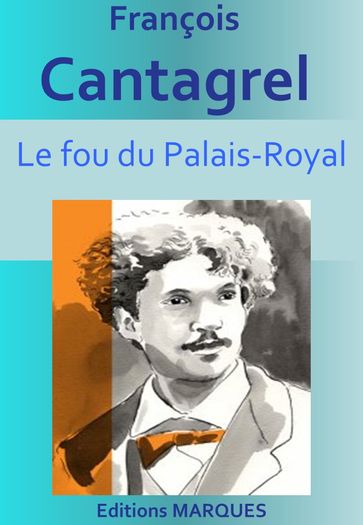 Le fou du Palais-Royal - François Cantagrel