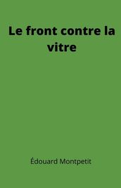 Le front contre la vitre