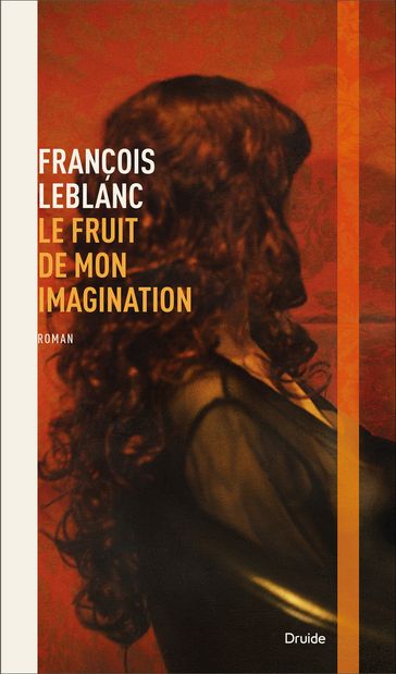Le fruit de mon imagination - François Leblanc