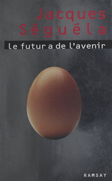 Le futur a de l'avenir - Jacques Séguéla