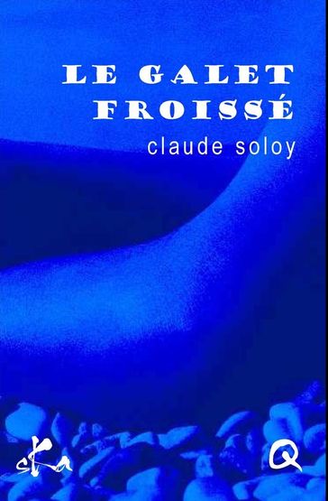 Le galet froissé - Claude Soloy