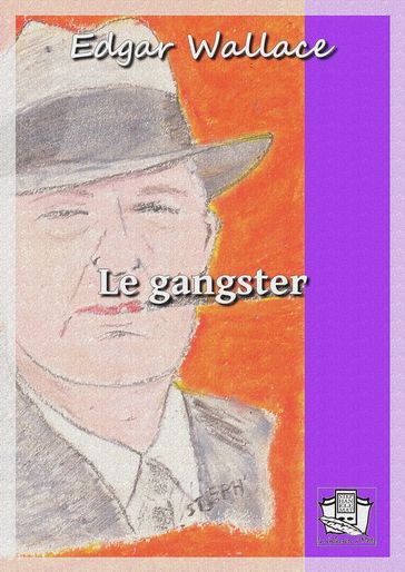 Le gangster - Edgar Wallace