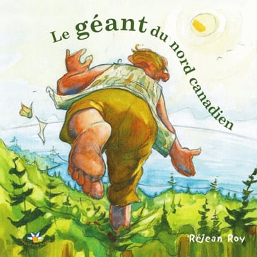 Le géant du nord canadien - Réjean Roy