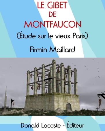 Le gibet de Montfaucon - Firmin Maillard