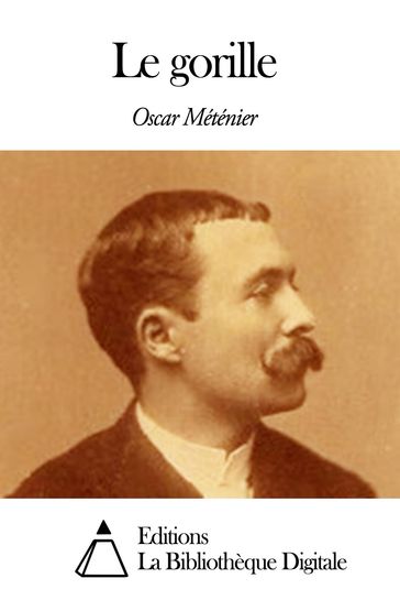 Le gorille - Oscar Méténier