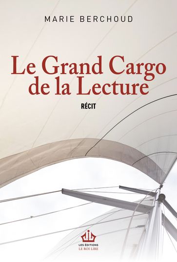 Le grand Cargo de la Lecture - Marie Berchoud