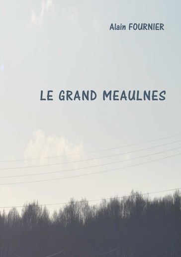 Le grand Meaulnes - Alain Fournier
