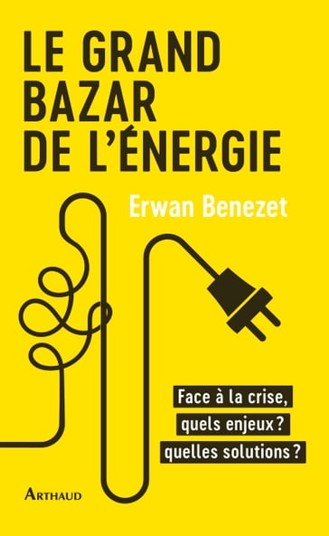 Le grand bazar de l'énergie - Erwan Benezet