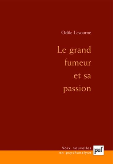 Le grand fumeur et sa passion - Odile Lesourne