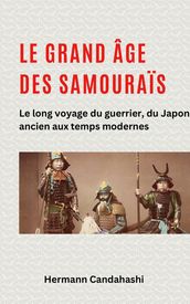 Le grand âge des samourais - Le long voyage du guerrier