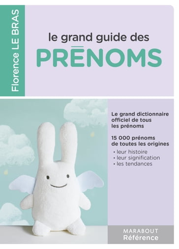 Le grand guide des prénoms - Florence Le Bras