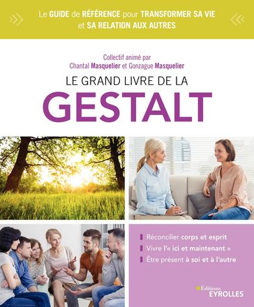 Le grand livre de la gestalt - Chantal Masquelier - Gonzague Masquelier