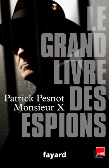Le grand livre des espions - Patrick Pesnot
